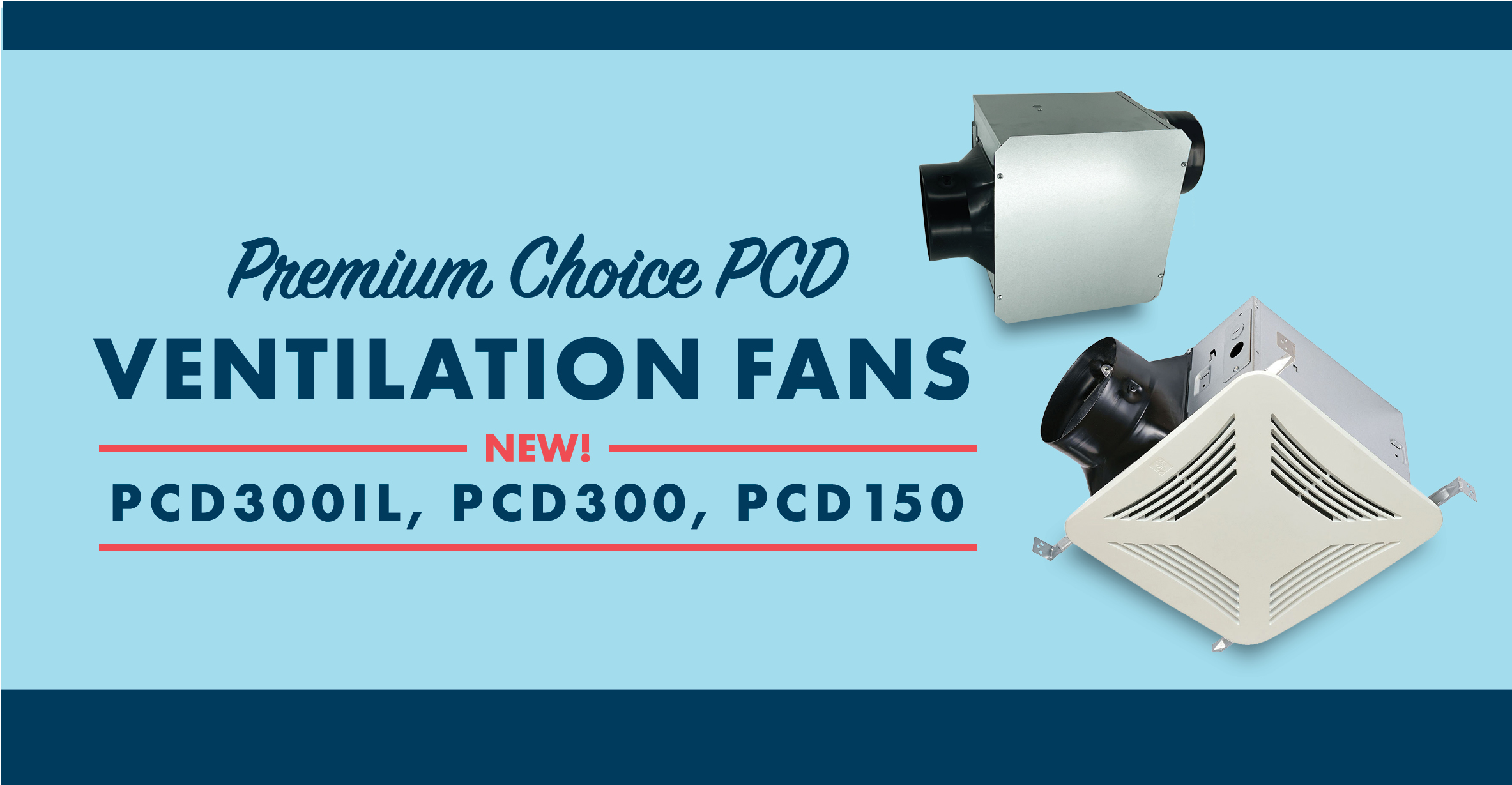 Premium Choice PCD Ceiling Mount and Inline Fans